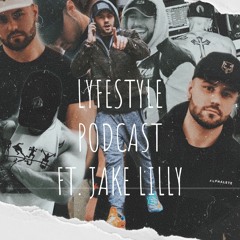 Lifestyle Podcast #1 FT. Jake Lilly