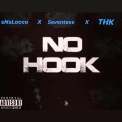 sNsLoco x Seventaee x THK - No Hook
