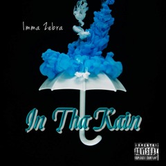 In Tha Rain - Imma Zebra (prod by JSmootheDaKidd)