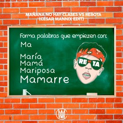 MAÑANA NO HAY CLASES VS REBOTA (CESAR MANNIX EDIT)[Worldwide Premiere]