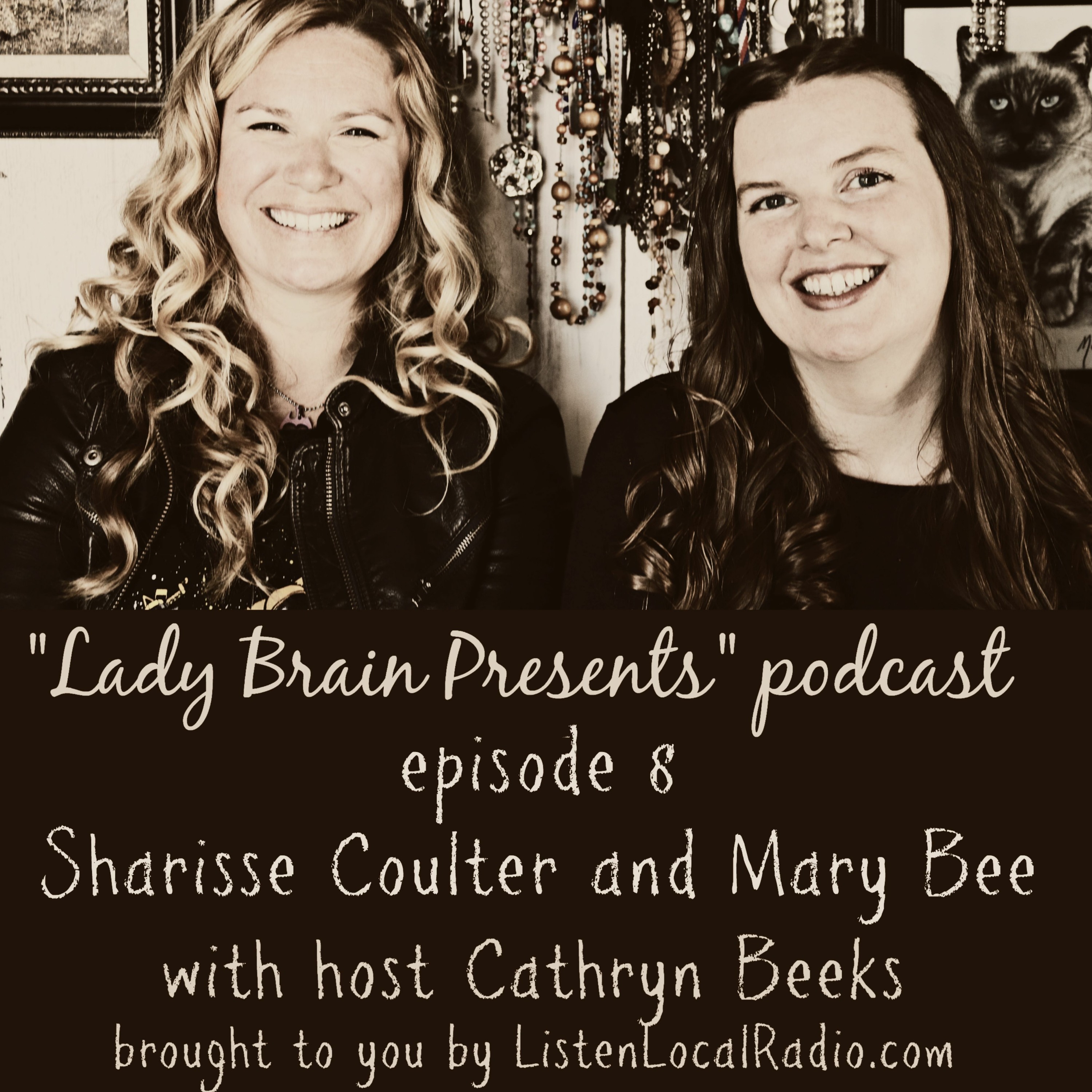 "Lady Brain Presents" episode 8 with Sharisse Coulter and Mary Bee 5 6 29 episode artwork