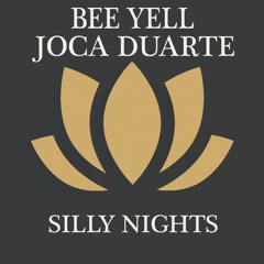 Bee Yell & Joca Duarte - Silly Nights