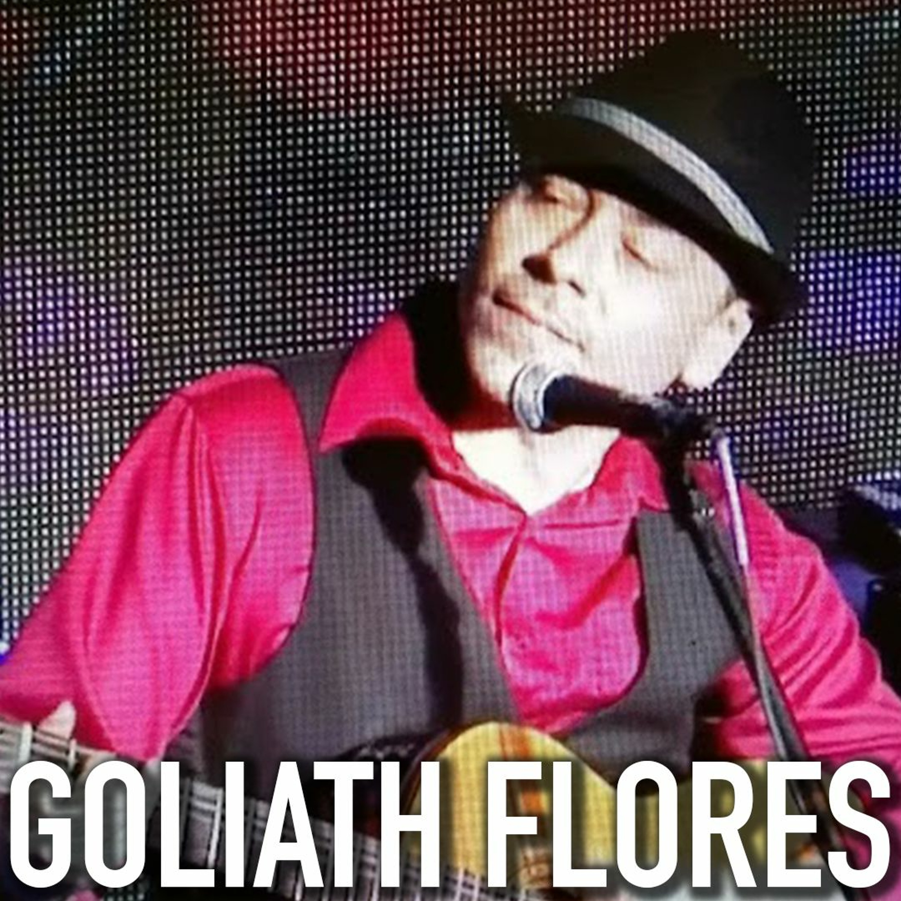084 - Goliath Flores [Latin/Pop/Rock] episode artwork
