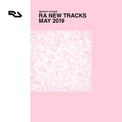RA New Tracks May 2019
