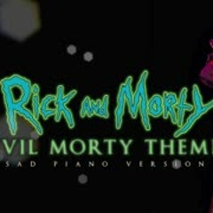 Rick & Morty - Evil Morty Sad Piano Version