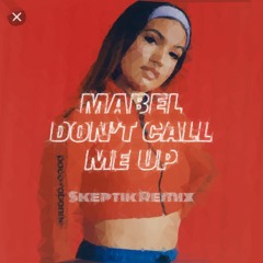 MABEL - Don't Call Me Up (Jordon Ashley REMIX)