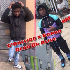 G'Duccioo x Bando- Dead or Alive