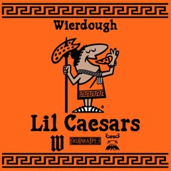 Wierdough - Lil Caesars (Prod. By Cashmoney AP)