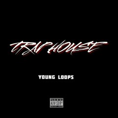 Young Loops Trap House (New Single)