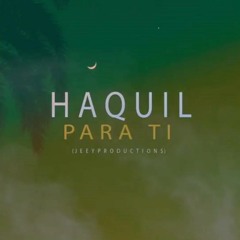 Haquil - Para Ti