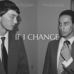 If I Change - Ronnie Rayban x Miraculous