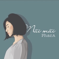MÃI MÃI - PharA