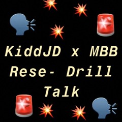 KiddJD x MBB Rese- Drill Talk