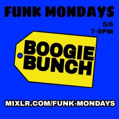 FUNKMONDAYS - BOOGIEBUNCH 5-6-19
