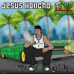 Jesus Honcho- CALI BABY Prod. By Alau x Tony Seltzer