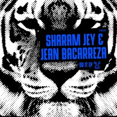 Sharam Jey, Jean Bacarreza - Do It Ep // BT114 [OUT NOW]