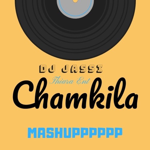 Chamkila Mashup -DJ Jassi