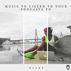 Music To Listen To Your Podcast To