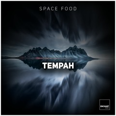 PREMIERE : Space Food - Tempah (Original Mix) [Enchant Audio]