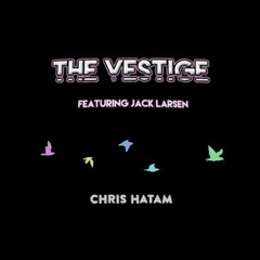 the vestige (feat. jack larsen)