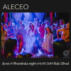 ALECEO dj set @ Shambala Night - Bali - Ubud - 04-05-2019