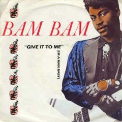 Bam Bam - Give It To Me (12" Vinyl)(1988)