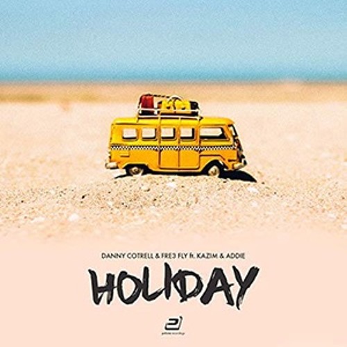 Danny Cotrell & Fre3 Fly Ft. Kazim & Addie -  Holiday (Danny Cotrell Akustik Mix)
