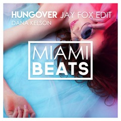 Dana Kelson - Hungover (Jay Fox Edit)