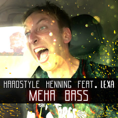 Hardstyle Henning feat. Lexa - Mehr Bass | FREE DOWNLOAD
