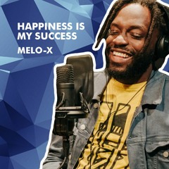 EPS: 1 - Happiness is my Success with MeLo-X