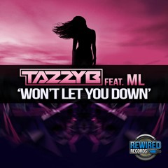 Tazzy B Ft ML - Won't Let You Down