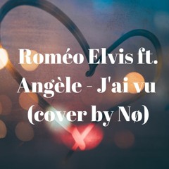 Roméo Elvis ft Angèle - j’ai vu (cover by Nø)