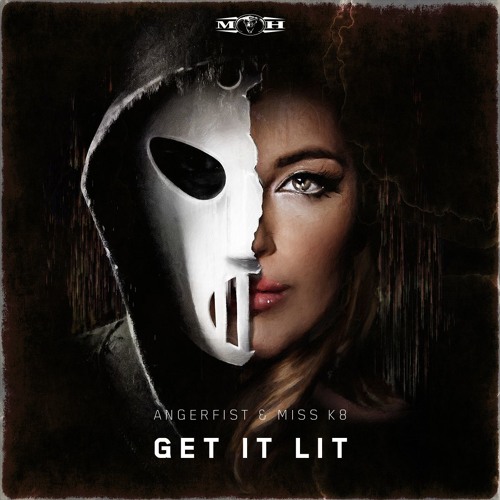 Angerfist & Miss K8 - Get It Lit
