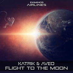 Katrik & Aveo - Flight To The Moon [Eximinds Airlines]