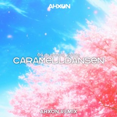 Caramell - Caramelldansen (AhXon Remix)