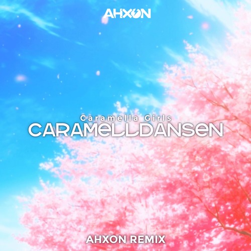 Caramell - Caramelldansen (AhXon Remix)