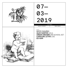 Ed Isar - djset at Noite Paraíso, Lux Frágil (07.03.19)