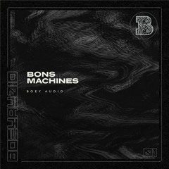 Bons - Machines (Ft. Kerizma MC) [Free Download]
