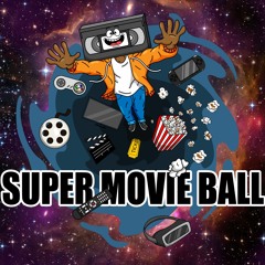 Super Movie Ball Official Podcast