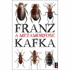 A Metamorfose -  Franz Kafka