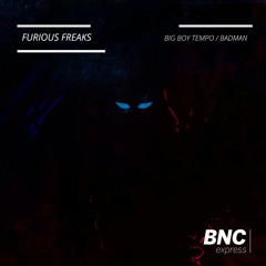 Furious Freaks -  Big Boy Tempo / Badman  ( CLIPS )