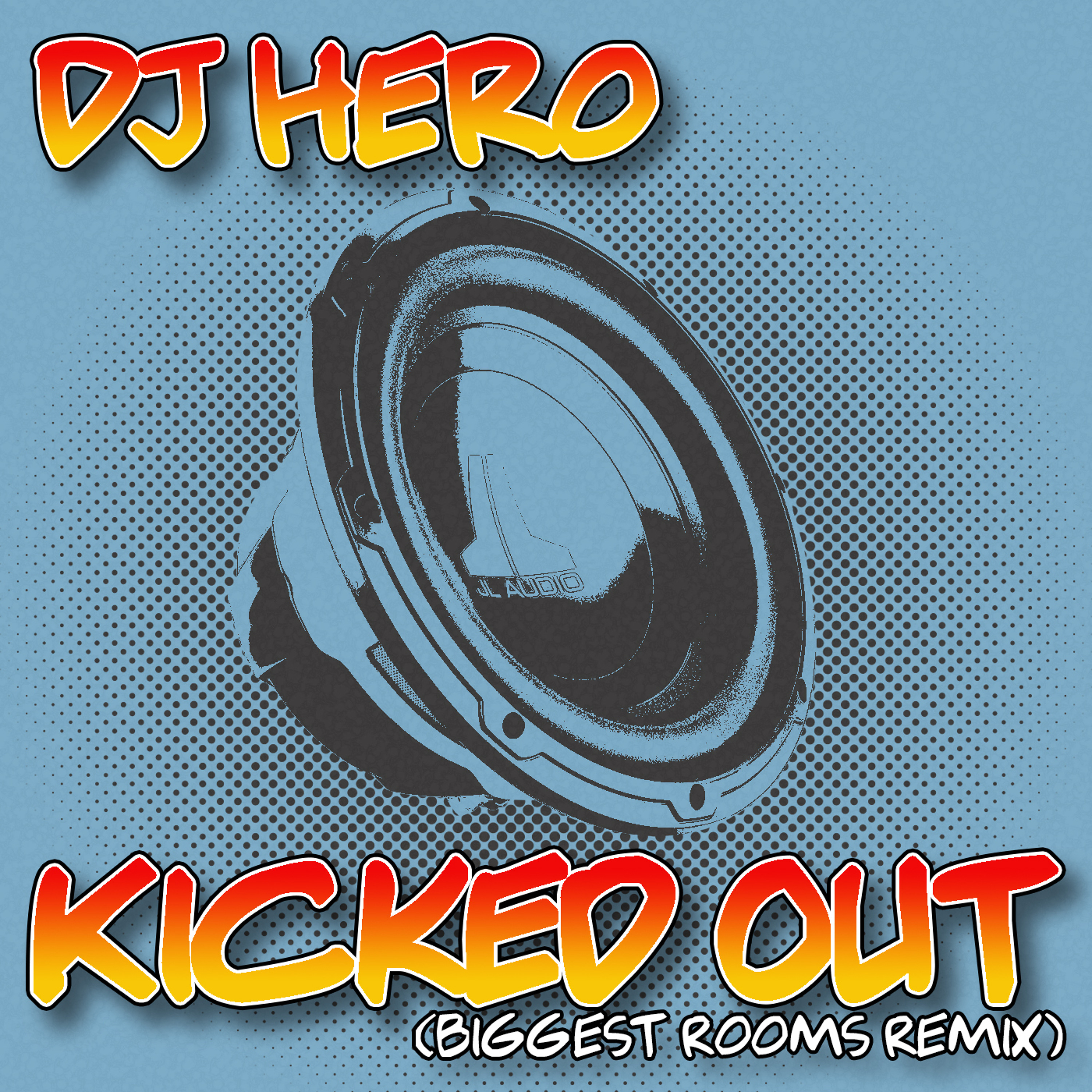 DJ Hero - Kicked Out (Biggest Rooms Remix) episode artwork