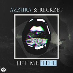 Azzura & R3ckzet - Let Me Tell (Original Mix) [FREE DOWNLOAD]