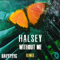 Without Me (DavyyyyG Remix)