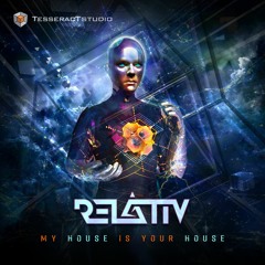 Relativ - My House Is Your House