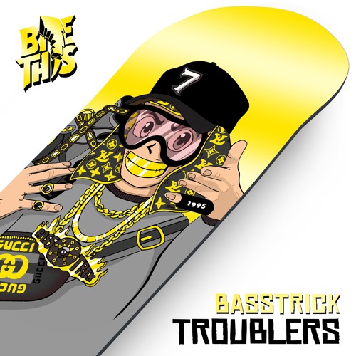 Basstrick - Troublers