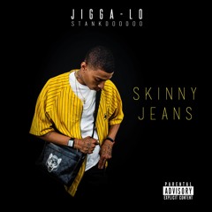 Jigga Lo - Skinny Jeans