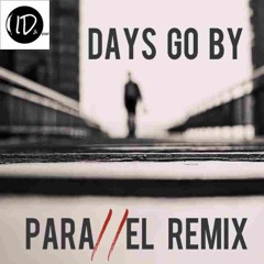 Dirty Vegas - Days Go By(Para//el Remix)