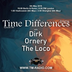 Dirk - Host Mix - Time Differences 364 (5th May 2019) on TM Radio