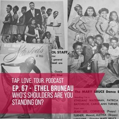 Episode 67: Ethel Bruneau - Who's Shoulders Are You Standing On?